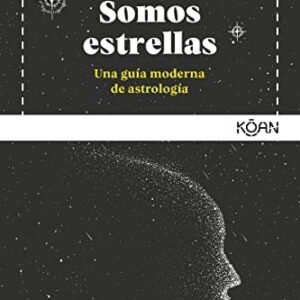 Portada de Juliana Mccarthy Somos estrellas Guía moderna de astrología Ediciones Koan