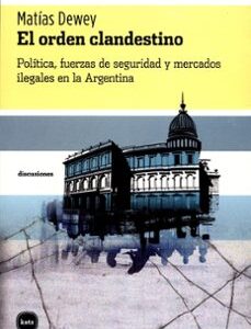 Portada de Dewey Matías El orden clandestino Editorial Katz