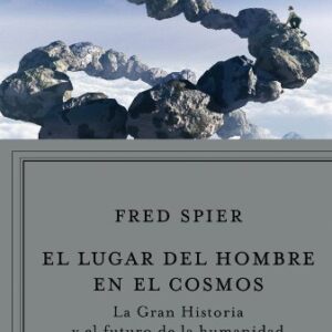 Portada de Fred Spier El lugar del hombre en el cosmos Editorial Crítica