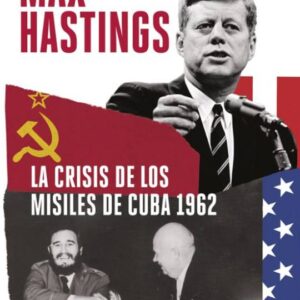Portada de Max Hastings La crisis de los misiles de Cuba 1962 Editorial Critica