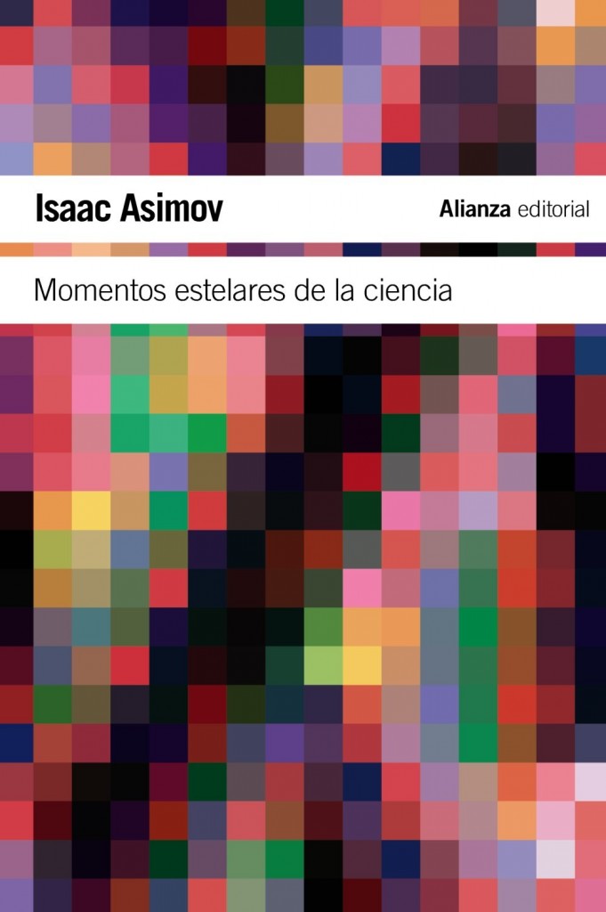 Portada de Isaac Asimov Momentos estelares de la ciencia Editorial Alianza