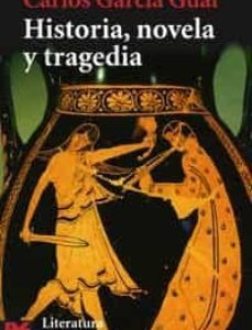 Portada de Carlos García Gual Historia, novela y tragedia Editorial Alianza