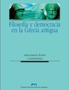 Portada de Laura Sancho Rocher Filosofía y democracia en la Grecia antigua Editorial Prensas de la Universidad de Zaragoza