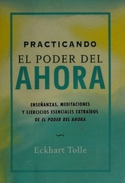 Portada de Eckhart Tolle Practicando el poder del ahora Editorial Grupal Gaia