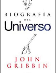 Portada de John Gribbin Biografia del universo Editorial Crítica