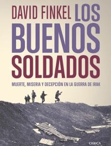 Portada de David Finkel Los Buenos Soldados Muerte máseria y Decepción en la Guerra de Irak Crítica