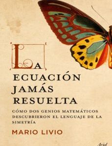 Portada de Mario Livio La ecuación jamás resuelta Editorial Ariel