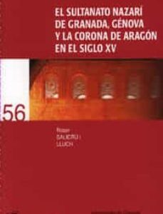 Portada de Roser Salicrú I Lluch El Sultanato Nazarí Granada, Génova y la corona de Aragón en el Siglo XV Editorial Universidad de Granada