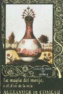 Portada de Alexander de Comeau La magia del monje: O el elixir de la vida Editorial Valdemar