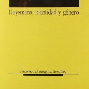 Portada de Francisco Domínguez González Huysmans Identidad y género Editorial Prensas Universitarias de Zaragoza