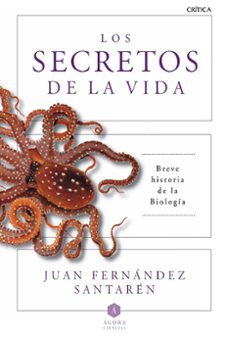 Portada de Juan Fernández Santarén Los secretos de la vida Editorial Crítica