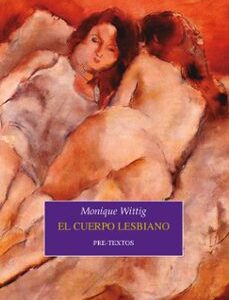 Portada de Monique Wittig El cuerpo lesbiano Editorial Pretextos