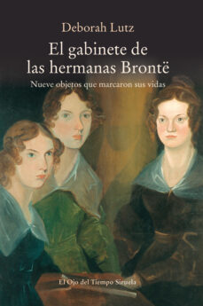Portada de Deborah Lutz El gabinete de las hermanas Brontë Editorial Siruela