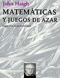 Portada de John Haigh Matemáticas y juegos de azar Editorial Tusquets
