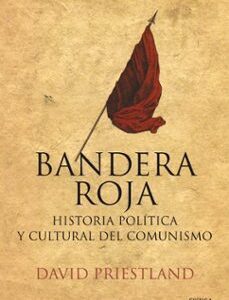 Portada de David Priestland Bandera Roja Comunismo Memoria Crítica