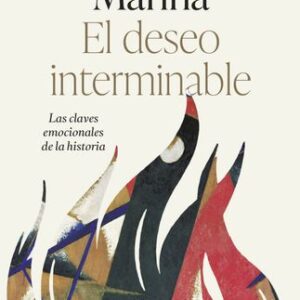 Portada de José Antonio Marina El deseo interminable Editorial Ariel