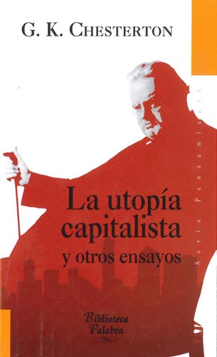 Portada de G. K. Chesterton La utopía capitalista y otros ensayos Editorial Palabra