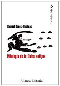 Portada de García - Noblejas Mitología de la China Antigua Alianza Editorial