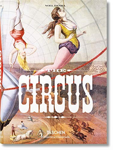 Portada de The Circus 1870 - 1950 Noel Daniel Taschen Tapa Dura