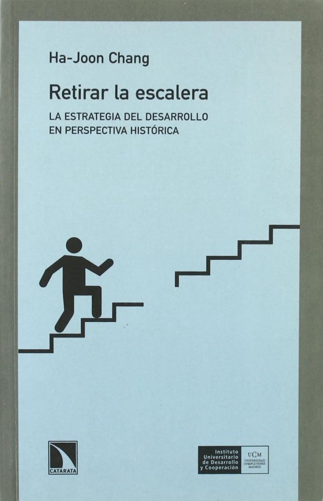 Portada de Ha-Joon Chang Retirar la escalera Editorial La catarata