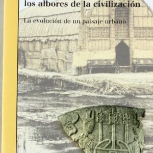Portada de Algaze Guillermo La antigua Mesopotamia en los albores de la civilización Editorial Bellaterra