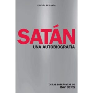 Portada de Rav Berg Satan Una autobiografia Editorial Kabbalah Publishing