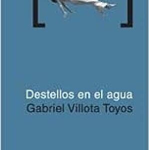 Portada de Gabriel Villota Toyos Destellos en el agua Editorial Melusina