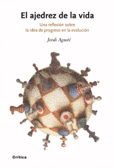 Portada de Jordi Agustí El ajedrez de la vida Editorial Crítica