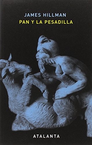 Portada de James Hillman Pan y la pesadilla Mitología griega Editorial Atalanta