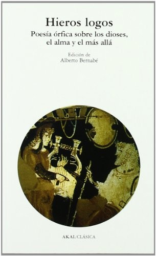 Portada de Alberto Bernabé Hieros logos Poesía órfica Editorial Akal