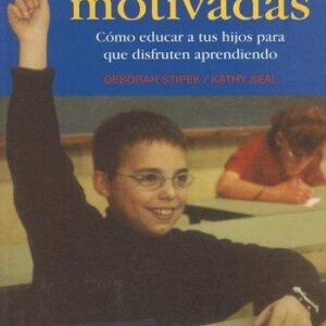 Portada de Kathy Seal y Deborah Stipek Mentes motivadas Editorial Paidós
