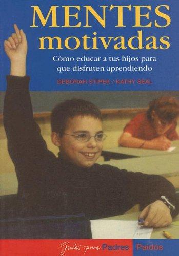 Portada de Kathy Seal y Deborah Stipek Mentes motivadas Editorial Paidós