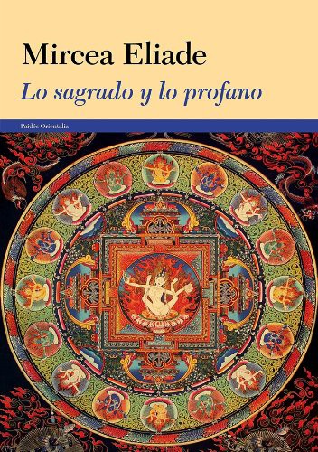 Portada de Mircea Eliade Lo sagrado y lo profano Editorial Paidós Orientalia