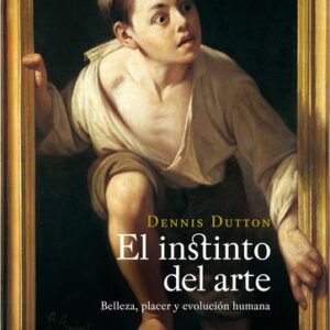 Portada de Denis Dutton El instinto del arte Editorial Paidós