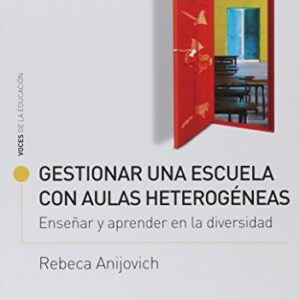 Portada de Rebeca Anijovich Gestionar una escuela con aulas heterogéneas Editorial Paidós