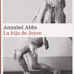 Portada de Annabel Abbs La hija de Joyce Editorial Galaxia Gutenberg