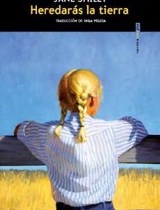 Portada de Jane Smiley Heredarás la tierra Editorial Sexto Piso Arg