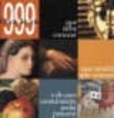 Portada de 999 Obras De Arte Que Debe Conocer Editorial Scala Group