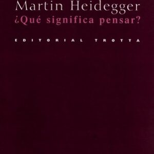 Portada de Martín Heidegger ¿Qué Significa Pensar? Editorial Trotta