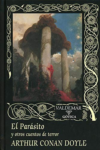 Portada de Arthur Conan Doyle El parásito Tapa dura Editorial Valdemar Gótica