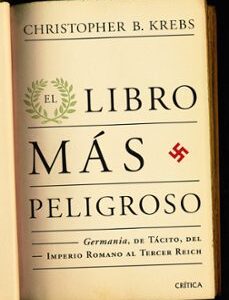 Portada de Christopher B. Krebs El libro más peligroso Tapa dura Editorial Crítica