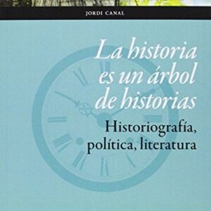 Portada de Jordi Canal La historia es un árbol de historias Editorial Prensas de la Universidad de Zaragoza