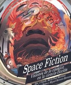 Portada de Varios autores Space Fiction Visiones de lo cósmico en la ciencia ficción Editorial Cinestesia