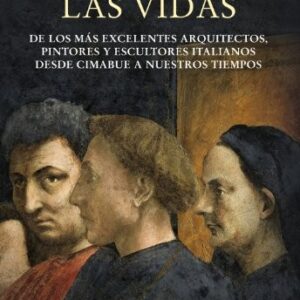 Portada de Giorgio Vasari Las vidas de los más excelentes arquitectos, pintores y escultores italianos desde Cimabue a nuestros tiempos
