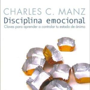Portada de Charles C. Manz Disciplina emocional Editorial Paidos
