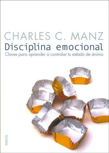 Portada de Charles C. Manz Disciplina emocional Editorial Paidos