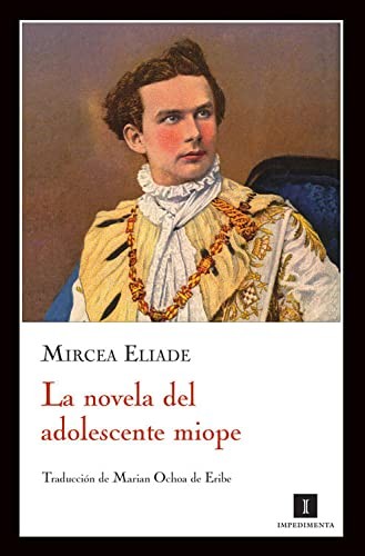 Portada de Mircea Eliade La novela del adolescente miope Editorial Impedimenta