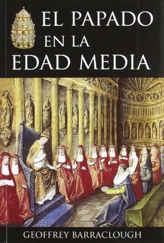 Portada de Geoffrey Barraclough El papado en la Edad Media Editorial Eug Almed