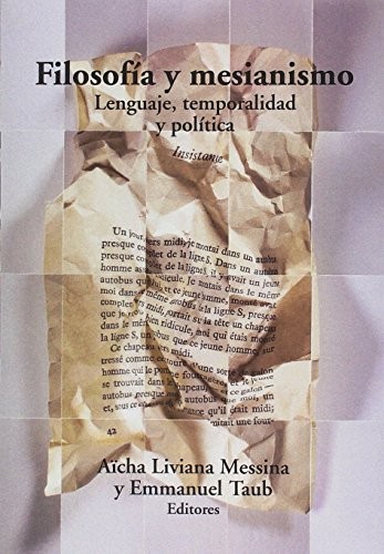 Portada de Aícha Messina y Emmanuel Taub Filosofía y mesianismo Editorial Metales Pesados