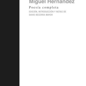 Portada de Miguel Hernández Poesía completa Redactor David Becerra Mayor Editorial Akal